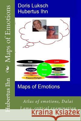 Maps of Emotions: Atlas of emotions, Dalai Lama, critical examination Luksch, Doris 9781533507693 Createspace Independent Publishing Platform - książka