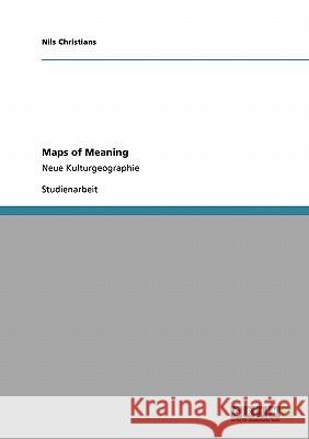 Maps of Meaning: Neue Kulturgeographie Christians, Nils 9783640207442 Grin Verlag - książka