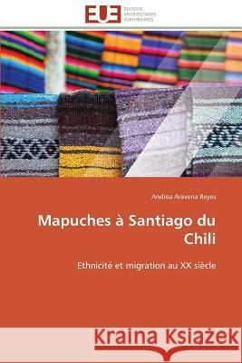 Mapuches à santiago du chili Reyes-A 9783841795090 Editions Universitaires Europeennes - książka