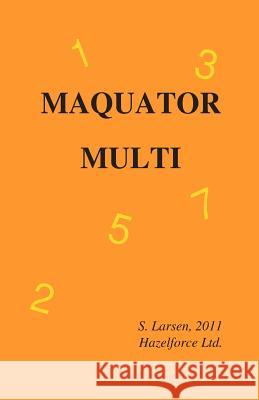 Maquator Multi 2011: - Puzzles for the Creative Mind MR S. Larsen 9781466436169 Createspace - książka