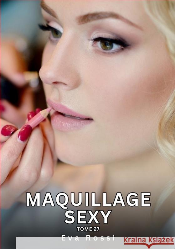 Maquillage Sexy. Tome 27 Rossi, Eva 9783384477804 Eva Rossi - książka