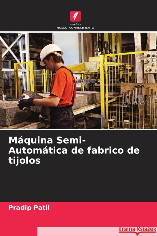 Máquina Semi-Automática de fabrico de tijolos Patil, Pradip 9786204633787 Edições Nosso Conhecimento - książka