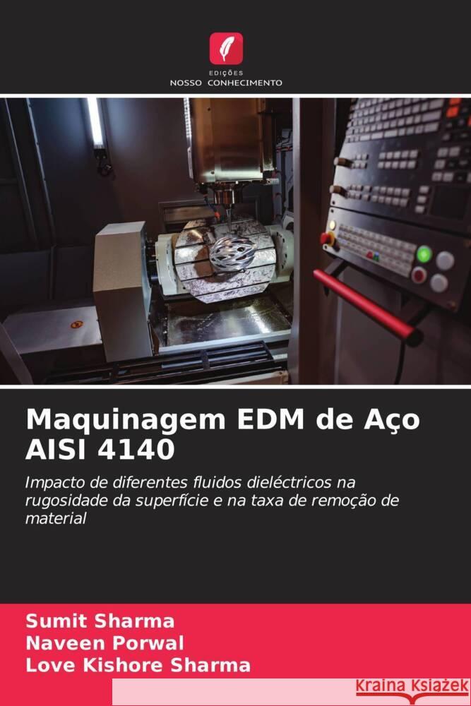 Maquinagem EDM de Aço AISI 4140 Sharma, Sumit, Porwal, Naveen, Sharma, Love Kishore 9786204670768 Edições Nosso Conhecimento - książka