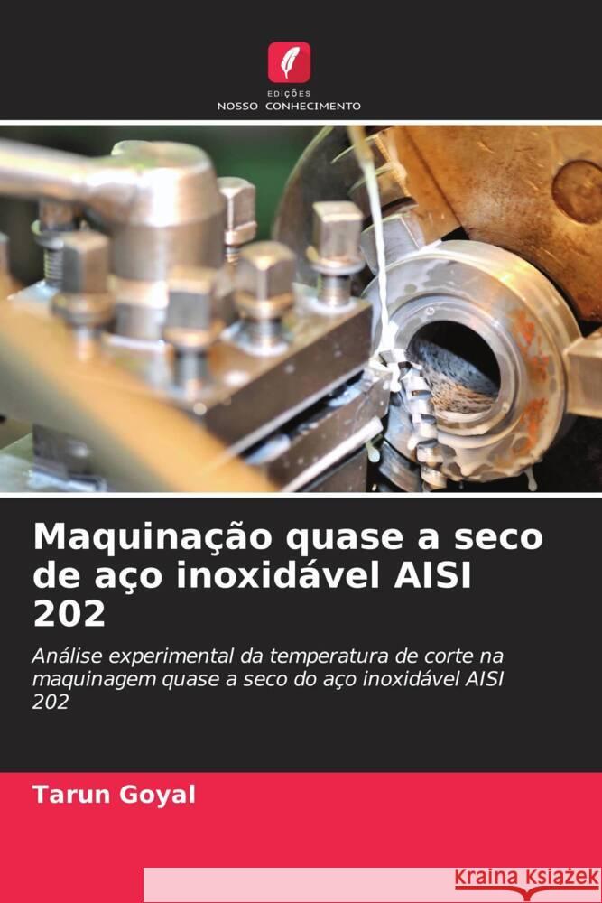 Maquina??o quase a seco de a?o inoxid?vel AISI 202 Tarun Goyal 9786206648345 Edicoes Nosso Conhecimento - książka