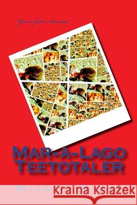 Mar-a-Lago Teetotaler Red Focks Alien Buddha Maxwell Ryder 9781974221455 Createspace Independent Publishing Platform - książka