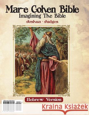 Mar-E Cohen Bible - Joshua, Judges: Imagening the Bible Abraham Cohe 9781548643034 Createspace Independent Publishing Platform - książka