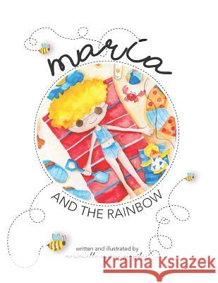 María and the rainbow Gonzalez, Marianella Aguirre 9781720199083 Independently Published - książka