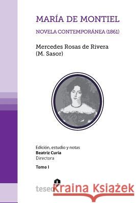María de Montiel: Novela contemporánea (1861) Curia, Beatriz 9789871354542 Teseo - książka