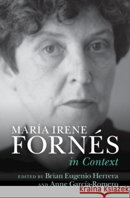 María Irene Fornés In Context Brian Eugenio Herrera (Princeton University, New Jersey), Anne García-Romero (University of Notre Dame, Indiana) 9781009280419 Cambridge University Press - książka