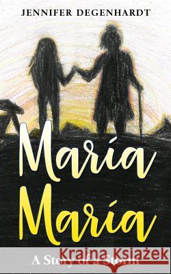 María María: A Story of a Storm Jennifer Degenhardt 9780999347966 Puentes - książka