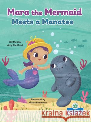 Mara the Mermaid Meets a Manatee Amy Culliford Gisela Boh?rquez 9781039838697 Crabtree Blossoms - książka