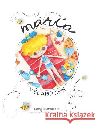 María y el arcoíris Gonzalez, Marianella Aguirre 9781719941853 Independently Published - książka