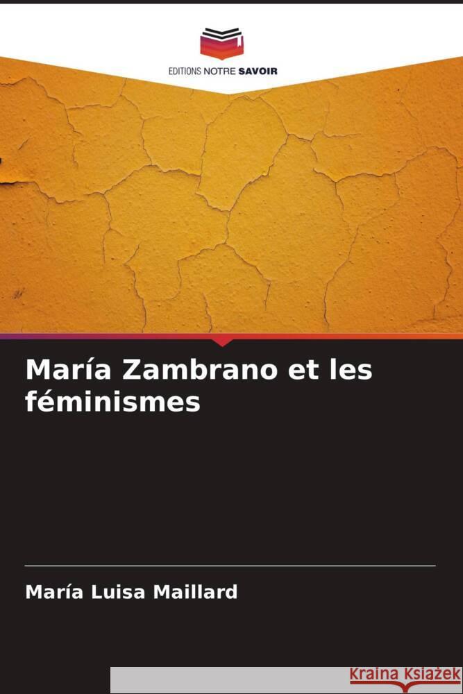 María Zambrano et les féminismes Maillard, María Luisa 9786206371748 Editions Notre Savoir - książka