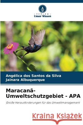 Maracan?-Umweltschutzgebiet - APA Ang?lica Do Jainara Albuquerque 9786207661602 Verlag Unser Wissen - książka