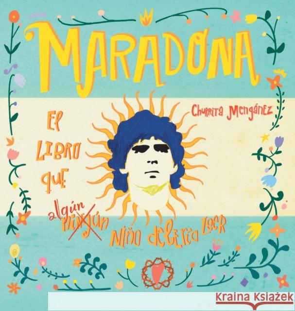 Maradona. El libro que ningun nino deberia leer Churrita Menganez   9789083330433 Editorial Pelusa - książka