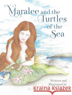 Maralee and the Turtles of the Sea Rebecca Chamberlain 9781732154414 Gossamer Wings Press - książka