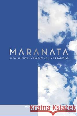 Maranata: Descubriendo la profec?a de las profec?as. Mariano Sennewald 9786310094700 Mision Editorial - książka
