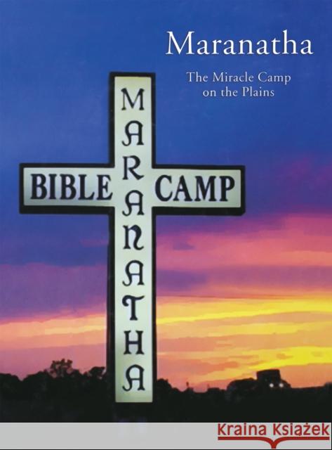 Maranatha: The Miracle Camp on the Plains Turner Publishing 9781681625850 Turner - książka