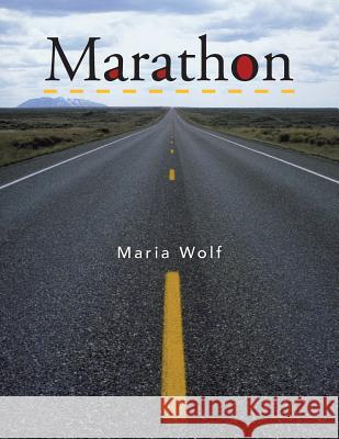 Marathon Maria Wolf 9781491804452 Authorhouse - książka