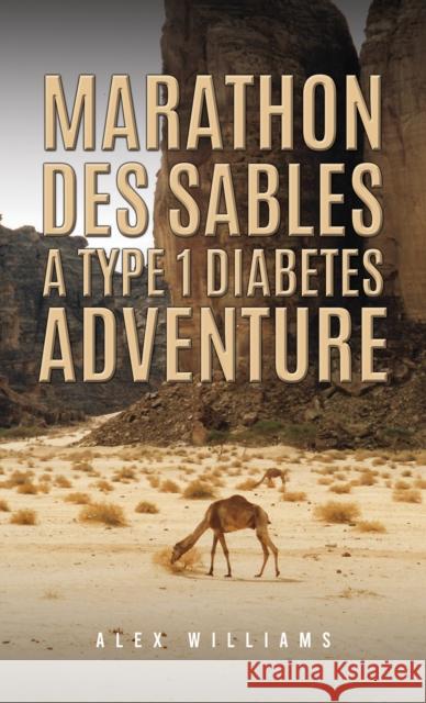 Marathon des Sables – A Type 1 Diabetes Adventure Alex Williams 9781035859764 Austin Macauley - książka