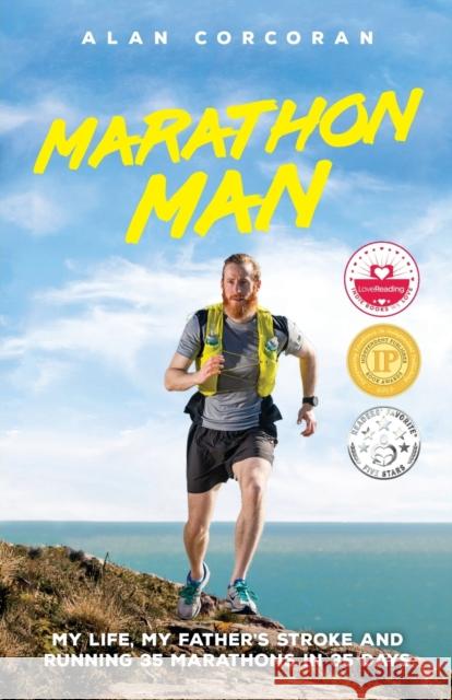 Marathon Man: My Life, My Father's Stroke and Running 35 Marathons in 35 Days Alan Corcoran 9781838365004 Tivoli Publishing House - książka