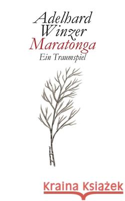 Maratonga: Ein Traumspiel Adelhard Winzer 9783751993920 Books on Demand - książka