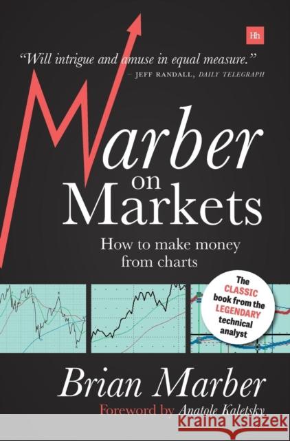 Marber on Markets: How to Make Money from Charts Brian Marber 9781905641130 Harriman House - książka