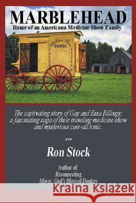 Marblehead: Home of an Americana Medicine Show Family Ron Stock 9781496905314 Authorhouse - książka