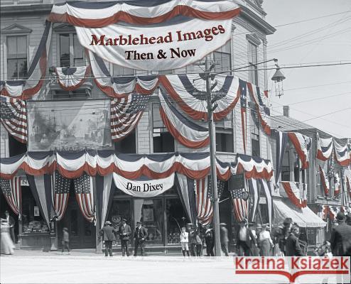 Marblehead Images: Then & Now Dixey Dan 9780999107416 Marblehead Images - książka