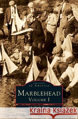 Marblehead, Volume I John Hardy Wright 9781531642129 Arcadia Library Editions - książka