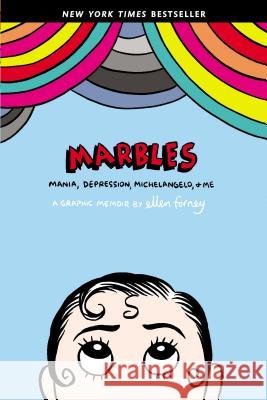 Marbles: Mania, Depression, Michelangelo, and Me: A Graphic Memoir Ellen Forney 9781592407323 Gotham Books - książka