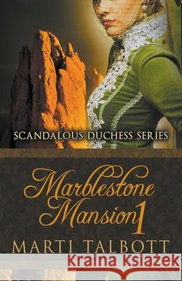 Marblestone Mansion, Book 1 Marti Talbott 9781393744238 Draft2digital - książka