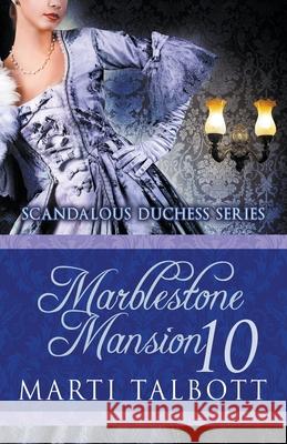 Marblestone Mansion, Book 10 Marti Talbott 9781393693888 Draft2digital - książka