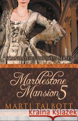 Marblestone Mansion, Book 5 Marti Talbott 9781393269519 Draft2digital - książka