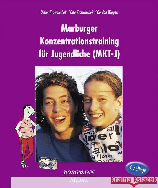 Marburger Konzentrationstraining für Jugendliche (MKT-J) Krowatschek, Dieter; Krowatschek, Gita; Wingert, Gordon 9783938187586 Borgmann Media - książka