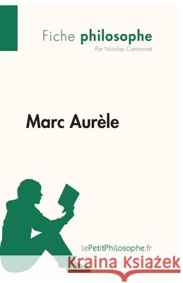 Marc Aurèle (Fiche philosophe): Comprendre la philosophie avec lePetitPhilosophe.fr Lepetitphilosophe, Nicolas Cantonnet 9782808001021 Lepetitphilosophe.Fr - książka