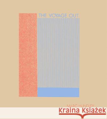 Marc Hundley: The Voyage Out Marc Hundley Ian Hundley Matt Wolf 9781915832023 Canada - książka