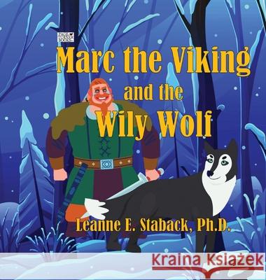 Marc the Viking and the Wily Wolf Leanne E. Staback 9781958487365 Page Turner Books, Inc. - książka