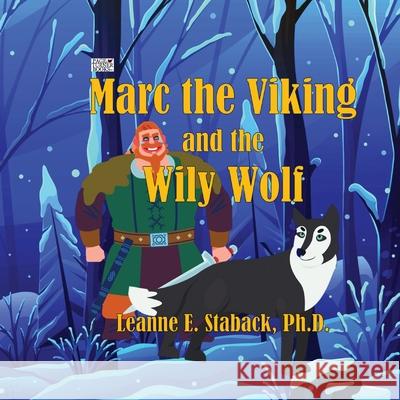 Marc the Viking and the Wily Wolf Leanne E. Staback 9781958487372 Page Turner Books, Inc. - książka