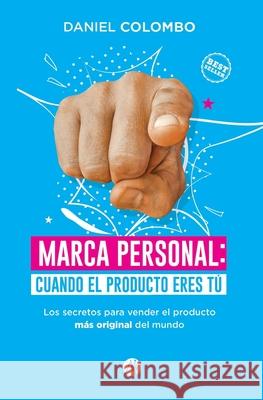 Marca personal: cuando el producto eres tú Colombo, Daniel 9789878701523 Editorial Autores de Argentina - książka