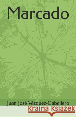 Marcado Juan José Vázquez-Caballero 9798794353303 Independently Published - książka