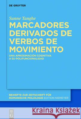 Marcadores derivados de verbos de movimiento Tanghe, Sanne 9783110486667 de Gruyter Mouton - książka