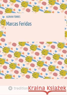 Marcas Feridas Torres, Aldivan 9783384495785 tredition - książka