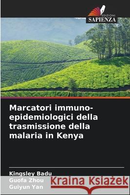 Marcatori immuno-epidemiologici della trasmissione della malaria in Kenya Badu, Kingsley, Zhou, Guofa, Yan, Guiyun 9786209259807 Edizioni Sapienza - książka