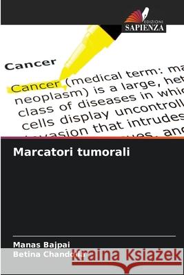 Marcatori tumorali Bajpai, Manas, Chandolia, Betina 9786208692704 Edizioni Sapienza - książka