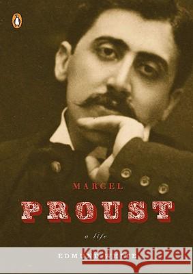 Marcel Proust: A Life Edmund White 9780143114987 Penguin Books - książka