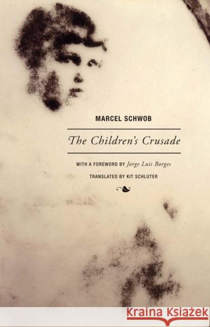 Marcel Schwob - The Children's Crusade Marcel Schwob 9781939663351 Wakefield Press - książka