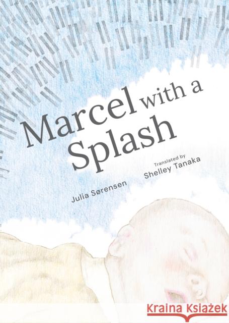 Marcel with a Splash Julia S?rensen Shelley Tanaka 9781773069838 Groundwood Books - książka