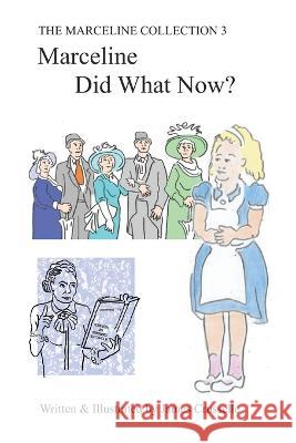 Marceline Did What Now?: Volume Three James Crusselle   9798782704391 Independently Published - książka