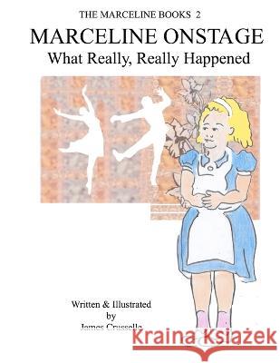 Marceline Onstage: What Really, Really Happened James Crusselle   9781980776574 Independently Published - książka
